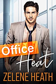 Office Heat: Enemies to Lovers Forced Proximity (Burning Bossy Desires)