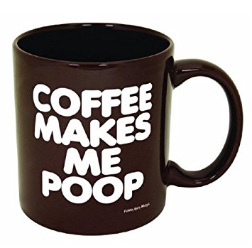 Funny Guy Mugs Coffee Makes Me Poop Ceramic Coffee Mug, Brown, 11-Ounce