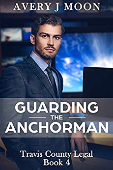 Guarding the Anchorman (Travis County Legal Book 4)