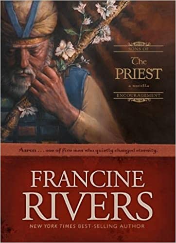 The Priest: The Biblical Story of Aaron (Sons of Encouragement Series Book 1) Historical Christian Fiction Novella with an In-Depth Bible Study