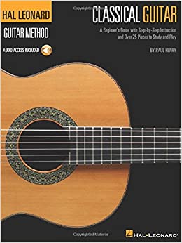 The Hal Leonard Classical Guitar Method: A Beginner's Guide with Step-by-Step Instruction and Over 25 Pieces to Study and Play (Hal Leonard Guitar Method)