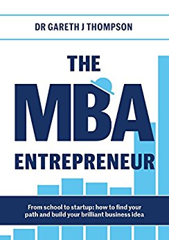 The MBA Entrepreneur: From school to startup: how to find your path and build your brilliant business idea