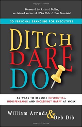 Ditch, Dare, Do: 3D Personal Branding for Executives
