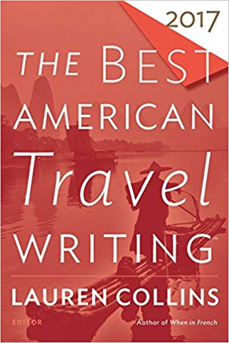 The Best American Travel Writing 2017 (The Best American Series )