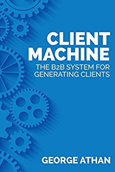 Client Machine: The B2B System for Generating Clients