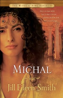 Michal (The Wives of King David Book #1): A Novel