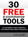 30 Free E-Commerce Tools  No Cost Software Tools to Build Your E-Commerce Empire without Going Broke