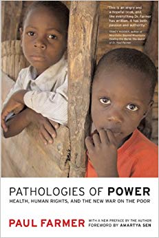 Pathologies of Power: Health, Human Rights, and the New War on the Poor (California Series in Public Anthropology)