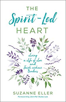 The Spirit-Led Heart: Living a Life of Love and Faith without Borders