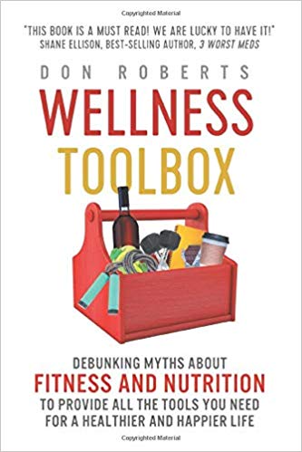Wellness Toolbox: Debunking Myths about Fitness and Nutrition to Provide All the Tools You Need for a Healthier and Happier Life.