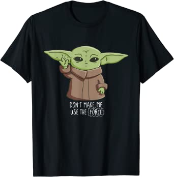 The Mandalorian the Child Don't Make Me Use The Force T-Shirt