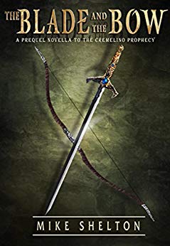 The Blade and the Bow: A prequel novella to The Cremelino Prophecy