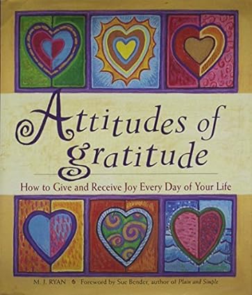 Attitudes of Gratitude: How to Give and Receive Joy Every Day of Your Life by M. J. Ryan (1999-11-06)