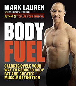 Body Fuel: Calorie Cycle Your Way to Reduced Body Fat and Greater Muscle Definition