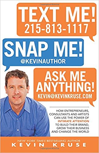 Text Me! Snap Me! Ask Me Anything!: How Entrepreneurs, Consultants And Artists Can Use The Power Of Intimate Attention To Build Their Brand, Grow Their Business And Change The World