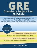 GRE Chemistry Subject Test 2015-2016 Test Prep Book and Practice Test Questions for the Educational Testing Service ETS Graduate Record Examination GRE Chemistry Subject Exam