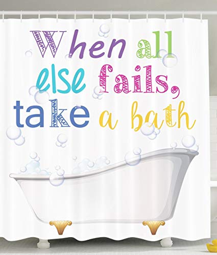 Funny Shower Curtain Inspirational Quotes Colorful Bathroom Decorations Relaxation When All Else Fails Take a Bath Vintage White Bahttub Bubble Bath Print Fabric Purple Green Blue Fuchsia Yellow White