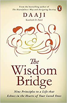 The Wisdom Bridge: Nine Principles to a Life that Echoes in the Hearts of Your Loved Ones