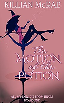 The Motion of the Potion (All My Exes Die from Hexes Book 1)