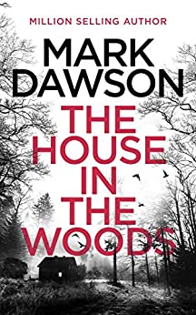 The House in the Woods (Atticus Priest Book 1)