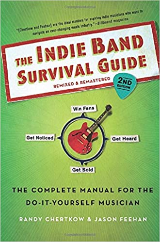 Indie Band Survival Guide, 2nd Ed.