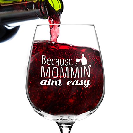Mommin' Ain't Easy Funny Wine Glass Gifts for Women- Premium Birthday Gift for Her, Mom, Best Friend- Unique Present Idea