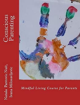 Conscious Parenting: Mindful Living Course for Parents (AoL Mindfulness Book 5)