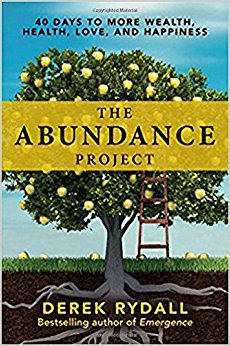 The Abundance Project: 40 Days to More Wealth, Health, Love, and Happiness