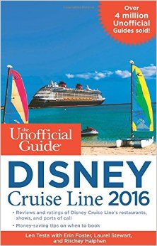 The Unofficial Guide to the Disney Cruise Line 2016 (Unofficial Guide Disney Cruise Line)