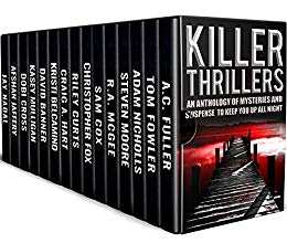 Killer Thrillers: An Anthology of Mysteries and Suspense to Keep You Up All Night