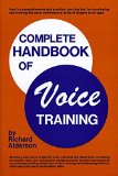 Complete Handbook Of Voice Training