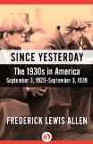 Since Yesterday The 1930s in America September 3 1929-September 3 1939