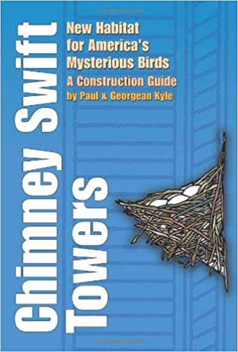 Chimney Swift Towers: New Habitat for America's Mysterious Birds (Louise Lindsey Merrick Natural Environment Series)