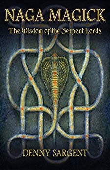 Naga Magick: The Wisdom of the Serpent Lords