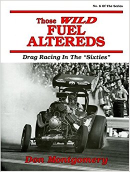 Those Wild Fuel Altereds: Drag Racing in the Sixties
