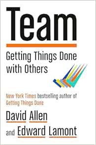 Team: Getting Things Done with Others