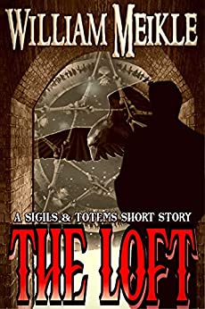 The Loft: A Sigils & Totems Short Story