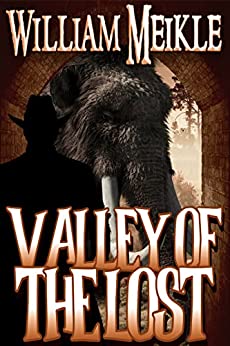 The Valley of the Lost: A Lost World adventure (The William Meikle Chapbook Collection 38)