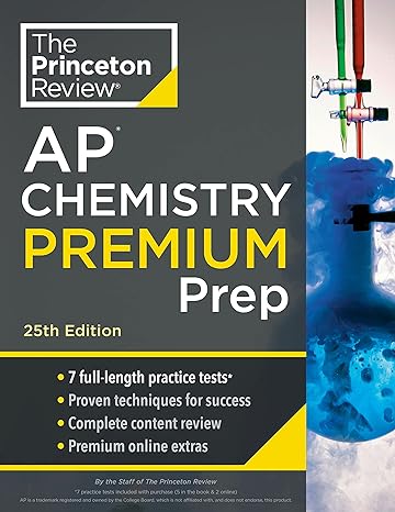 Princeton Review AP Chemistry Premium Prep, 25th Edition: 7 Practice Tests   Complete Content Review   Strategies & Techniques (2024) (College Test Preparation)