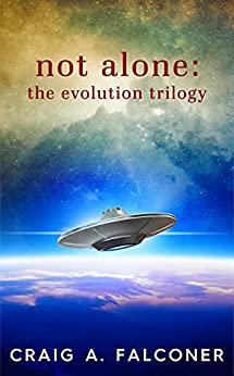 Not Alone: The Evolution Trilogy: Complete Sci-Fi Box Set