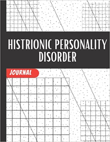 Histrionic Personality Disorder Journal: DBT Worksheets for Histrionic Personality Disorder