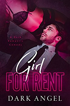 Girl For Rent: A Dark Romantic Comedy