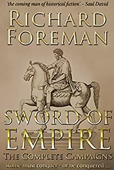 Sword of Empire: The Complete Campaigns (The Dream of Rome Book 4)