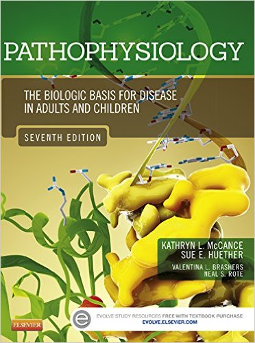 Pathophysiology: The Biologic Basis for Disease in Adults and Children (Pathophysiology the Biologic Basis)