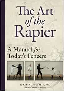 Art of the Rapier: A Manual for Today's Fencers