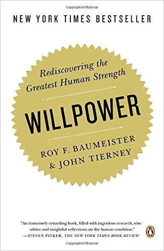 Willpower Rediscovering the Greatest Human Strength