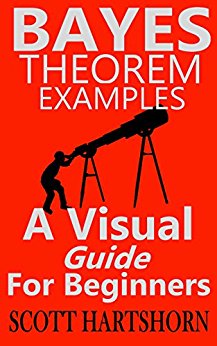 Bayes Theorem Examples: A Visual Guide For Beginners