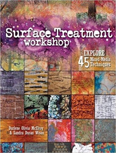 Surface Treatment Workshop: Explore 45 Mixed-Media Techniques