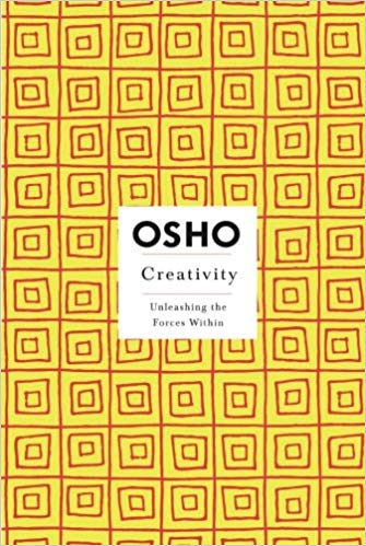 Creativity: Unleashing the Forces Within (Osho Insights for a New Way of Living)