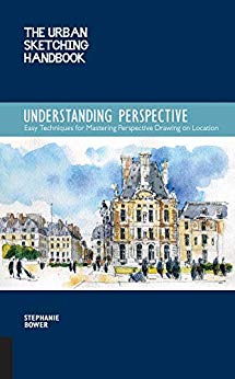 The Urban Sketching Handbook: Understanding Perspective:Easy Techniques for Mastering Perspective Drawing on Location